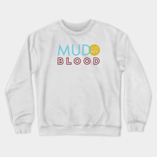 ATV Mud is in My Blood Crewneck Sweatshirt